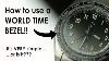 How To Use A Wolrd Time Bezel Tutorial Of One Of The Simplest And Most Underrated Complications